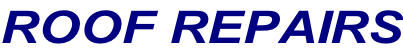 ROOF REPAIRS